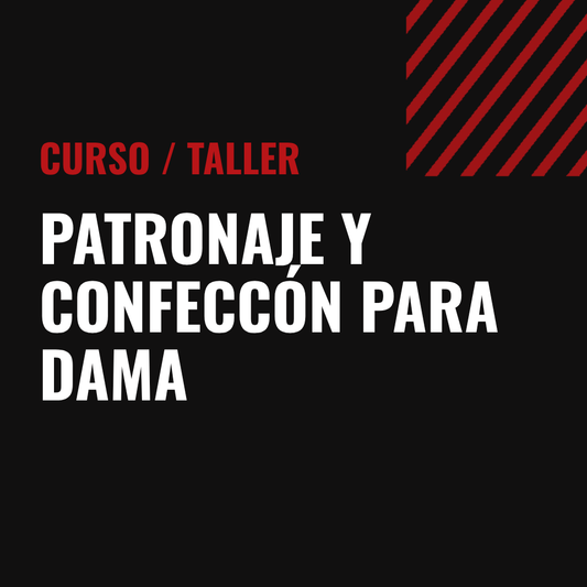 Patronaje y Confección para Dama